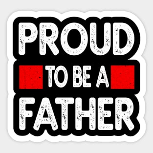 Proud to be a Father Sticker